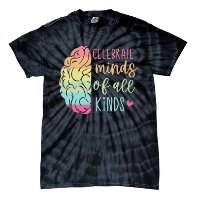 Celebrate Minds Of All Kinds Neurodiversity Autism Awareness Tie-Dye T-Shirt