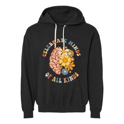 Celebrate Minds Of All Kinds Neurodiversity Autism Garment-Dyed Fleece Hoodie