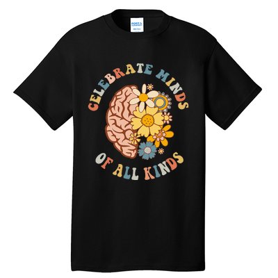 Celebrate Minds Of All Kinds Neurodiversity Autism Tall T-Shirt