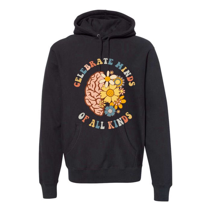 Celebrate Minds Of All Kinds Neurodiversity Autism Premium Hoodie