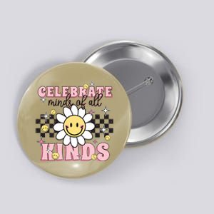 Celebrate Minds Of All Kinds Neurodiversity Autism Button