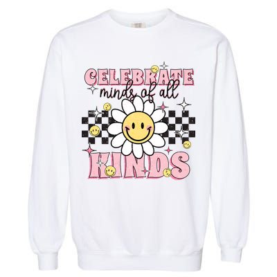 Celebrate Minds Of All Kinds Neurodiversity Autism Garment-Dyed Sweatshirt
