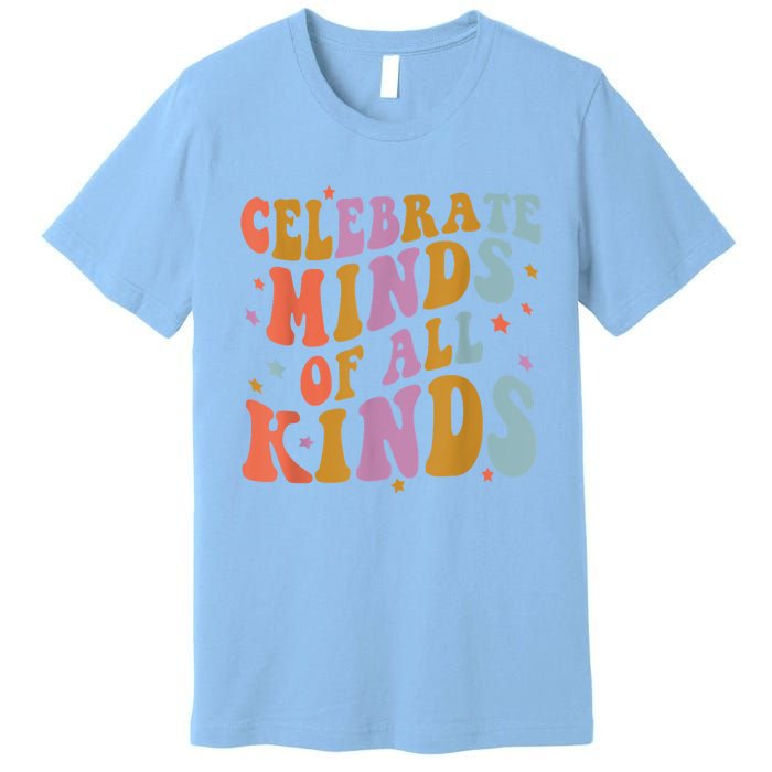 Celebrate Minds Of All Kinds Neurodiversity Autism Awareness Premium T-Shirt