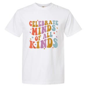 Celebrate Minds Of All Kinds Neurodiversity Autism Awareness Garment-Dyed Heavyweight T-Shirt