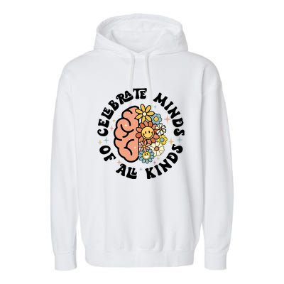 Celebrate Minds Of All Kinds Neurodiversity Autism Garment-Dyed Fleece Hoodie