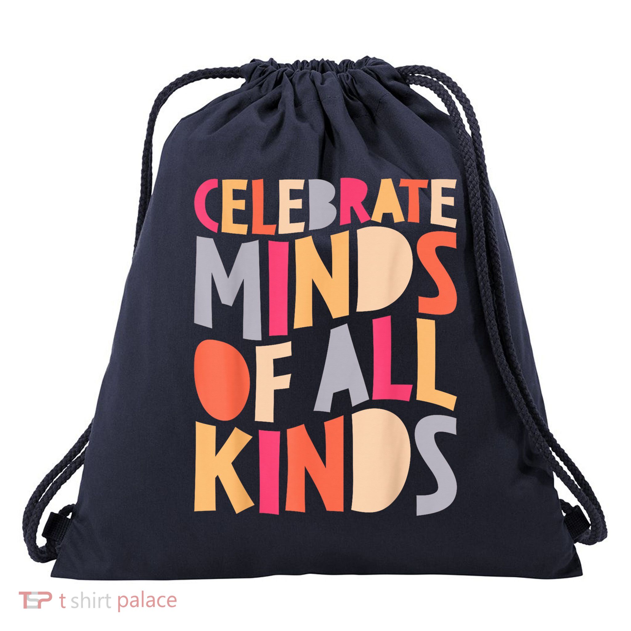 Celebrate Minds Of All Kinds Neurodiversity Autism Awareness Drawstring Bag