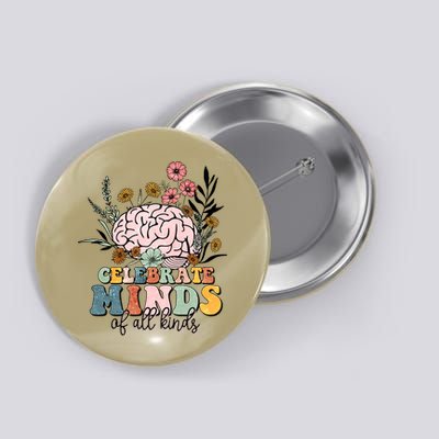 Celebrate Minds Of All Kinds Neurodiversity Autism Button