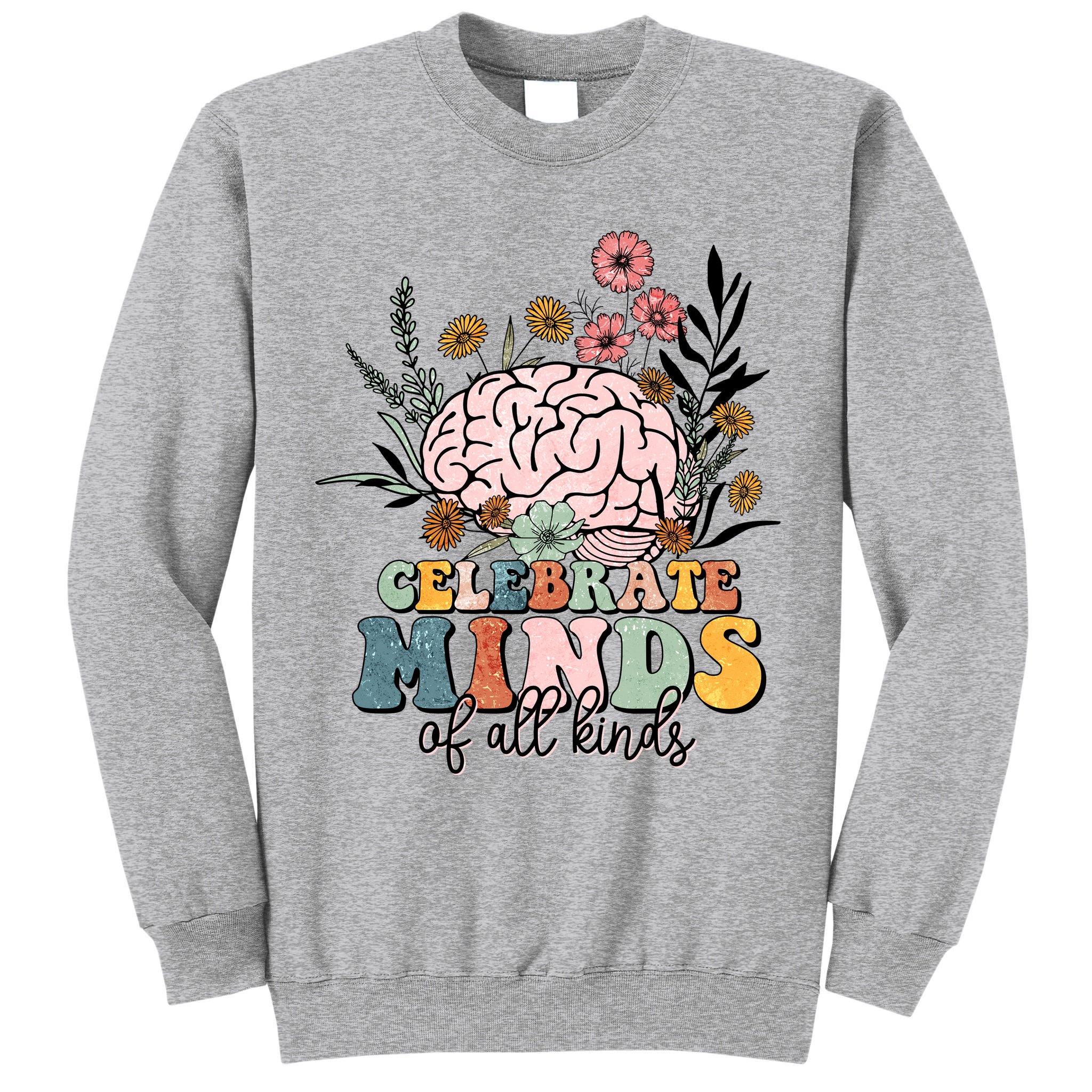 Celebrate Minds Of All Kinds Neurodiversity Autism Tall Sweatshirt