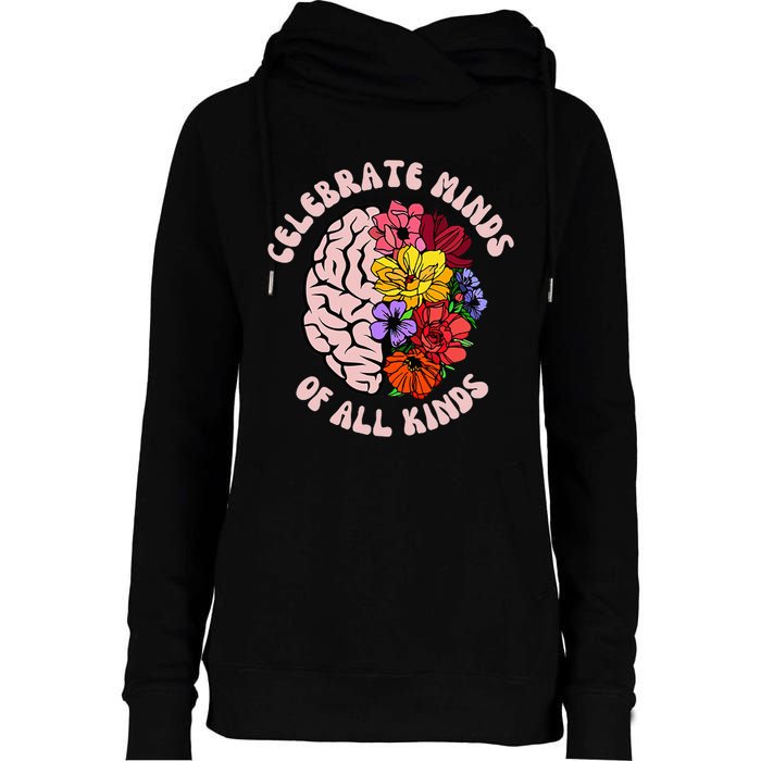 Celebrate Minds Of All Kinds Neurodiversity Autism Awareness Womens Funnel Neck Pullover Hood