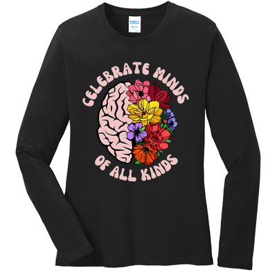 Celebrate Minds Of All Kinds Neurodiversity Autism Awareness Ladies Long Sleeve Shirt