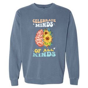 Celebrate Minds Of All Kinds Neurodiversity Autism Awareness Garment-Dyed Sweatshirt