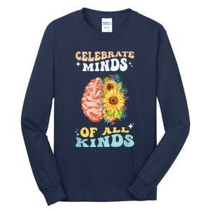 Celebrate Minds Of All Kinds Neurodiversity Autism Awareness Tall Long Sleeve T-Shirt