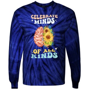 Celebrate Minds Of All Kinds Neurodiversity Autism Awareness Tie-Dye Long Sleeve Shirt