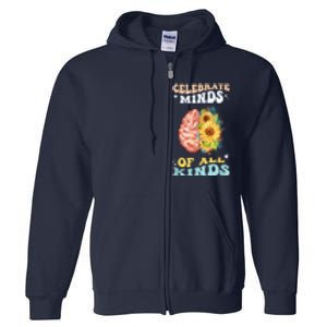 Celebrate Minds Of All Kinds Neurodiversity Autism Awareness Full Zip Hoodie