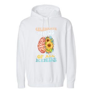 Celebrate Minds Of All Kinds Neurodiversity Autism Awareness Garment-Dyed Fleece Hoodie