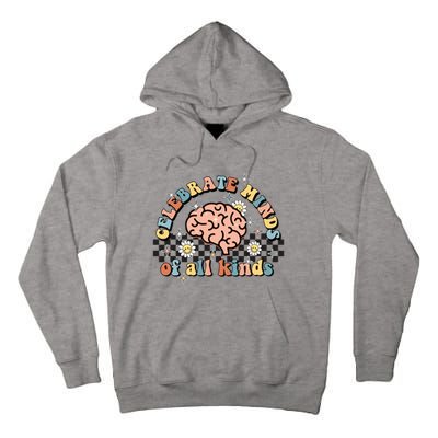 Celebrate Minds Of All Kinds Neurodiversity Autism Tall Hoodie