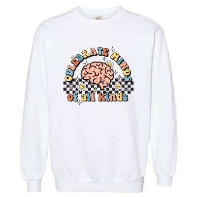 Celebrate Minds Of All Kinds Neurodiversity Autism Garment-Dyed Sweatshirt