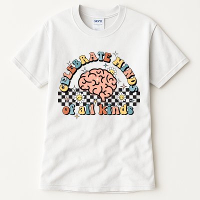 Celebrate Minds Of All Kinds Neurodiversity Autism Tall T-Shirt