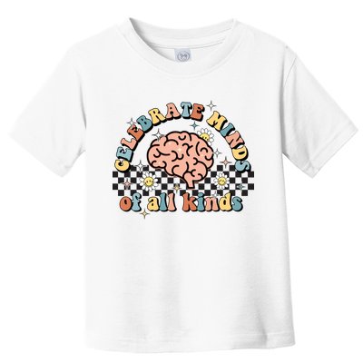 Celebrate Minds Of All Kinds Neurodiversity Autism Toddler T-Shirt