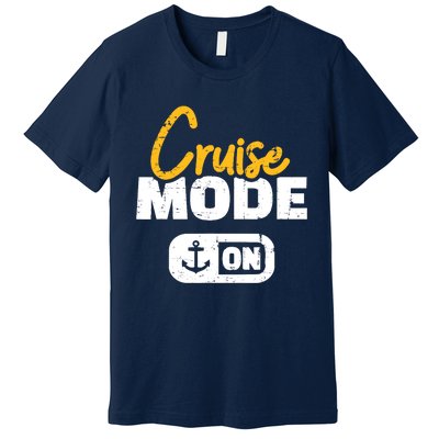 Cruise Mode On Premium T-Shirt