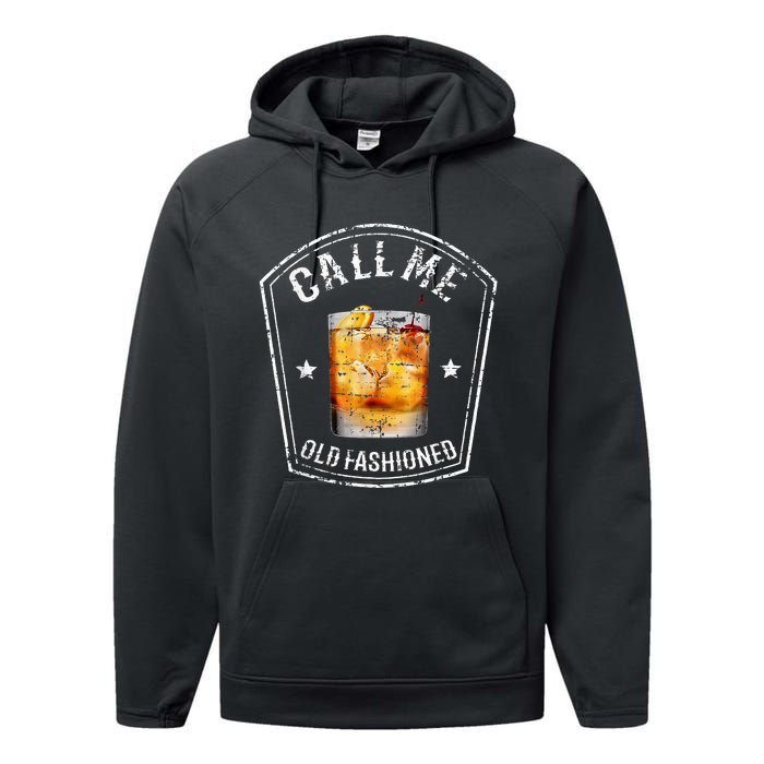 Call Me Old Fashioned Whiskey Funny Bourbon Performance Fleece Hoodie