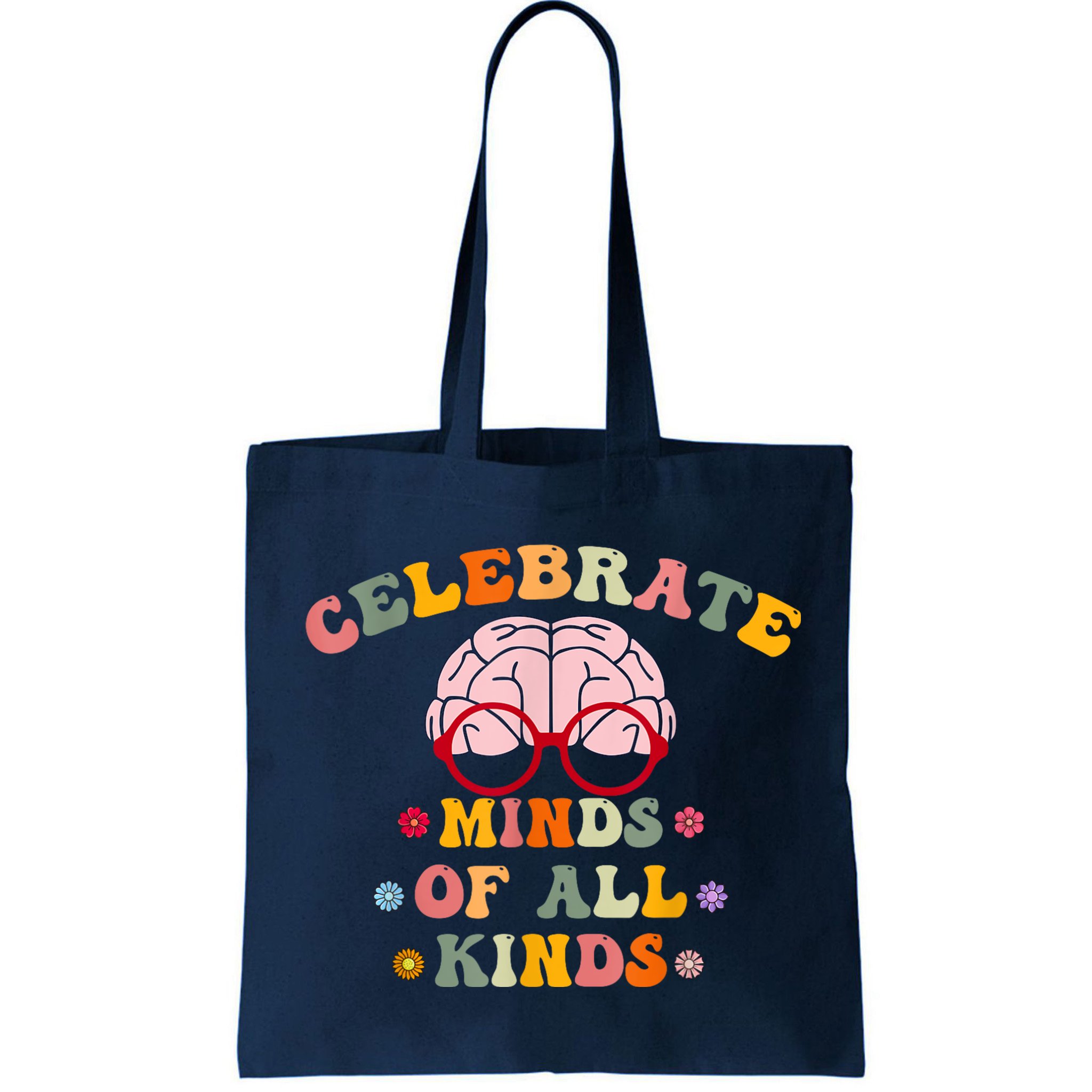 Celebrate Minds Of All Kinds Mental Health Autism Awareness Bag