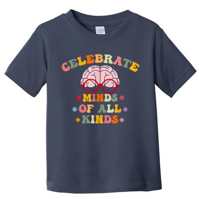 Celebrate Minds Of All Kinds Mental Health Autism Awareness Toddler T-Shirt