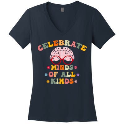 Celebrate Minds Of All Kinds Mental Health Autism Awareness Women's V-Neck T-Shirt
