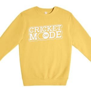 Cricket Mode On Cricket Player Cricketer Premium Crewneck Sweatshirt