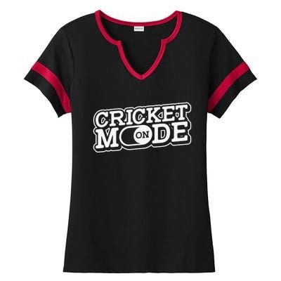 Cricket Mode On Cricket Player Cricketer Ladies Halftime Notch Neck Tee