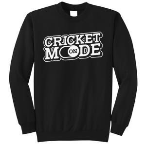 Cricket Mode On Cricket Player Cricketer Sweatshirt