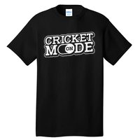 Cricket Mode On Cricket Player Cricketer Tall T-Shirt