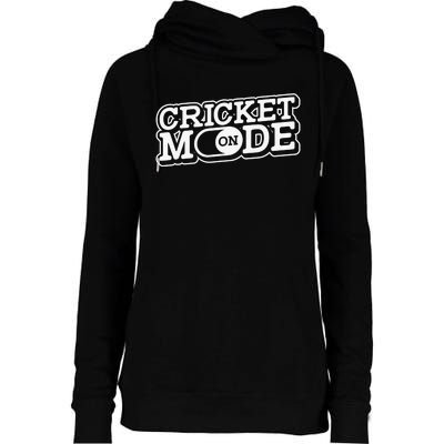 Cricket Mode On Cricket Player Cricketer Womens Funnel Neck Pullover Hood