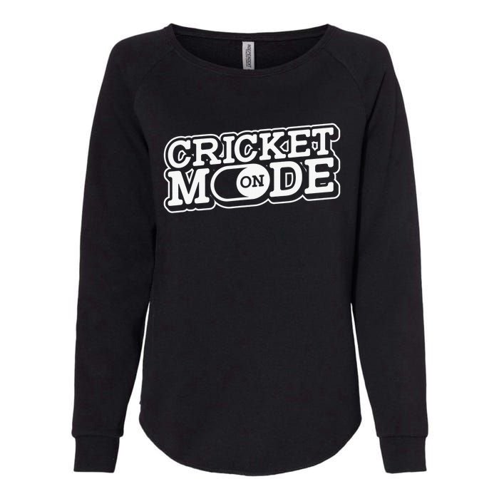 Cricket Mode On Cricket Player Cricketer Womens California Wash Sweatshirt