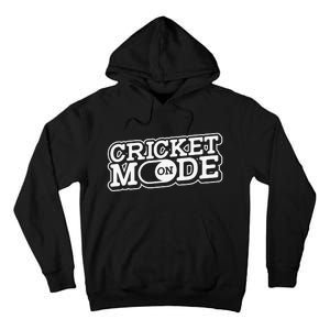 Cricket Mode On Cricket Player Cricketer Tall Hoodie