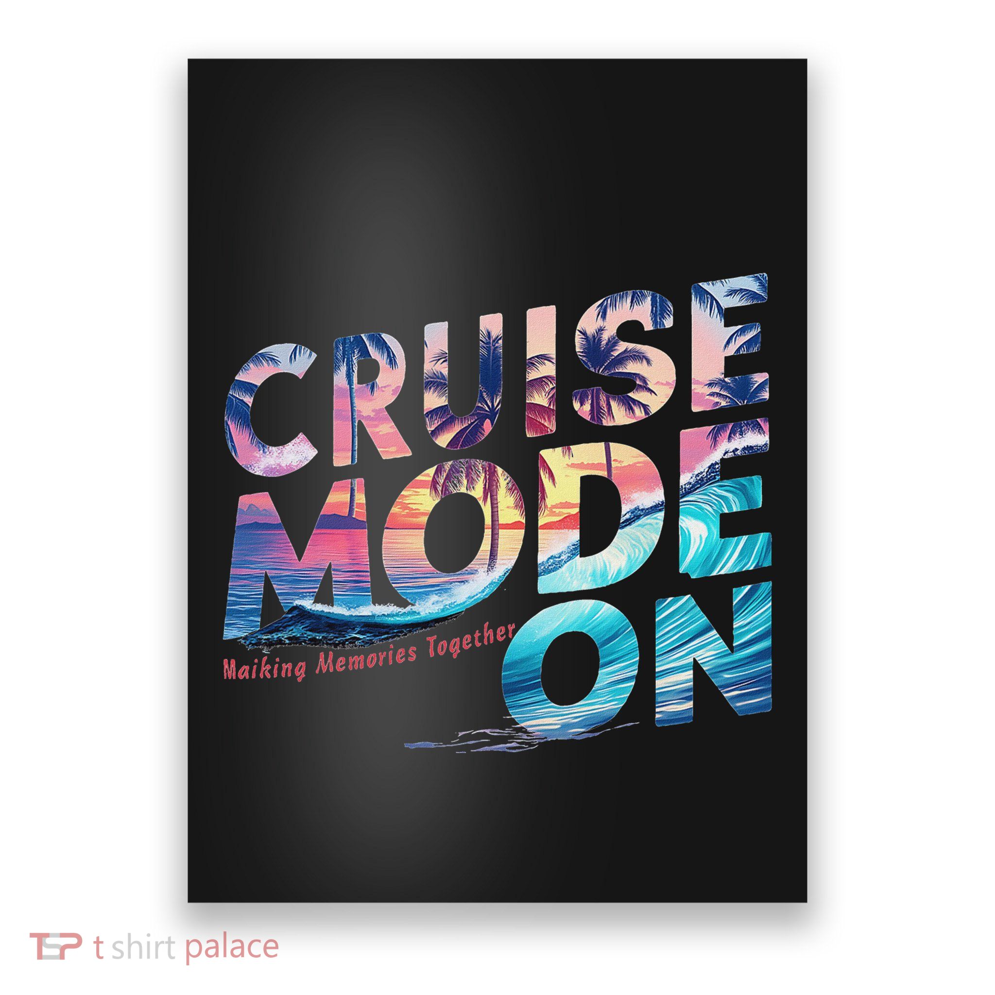 Cruise Mode On Making Memories Together Family Cruise Poster