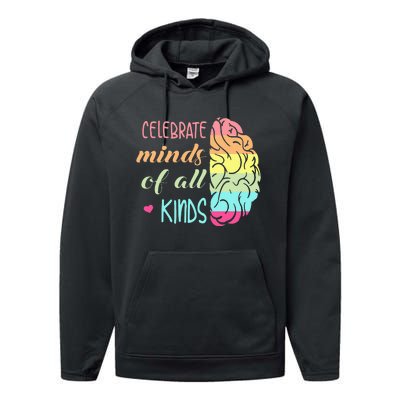 Celebrate Minds Of All Kinds Neurodiversity Autism Awareness Performance Fleece Hoodie