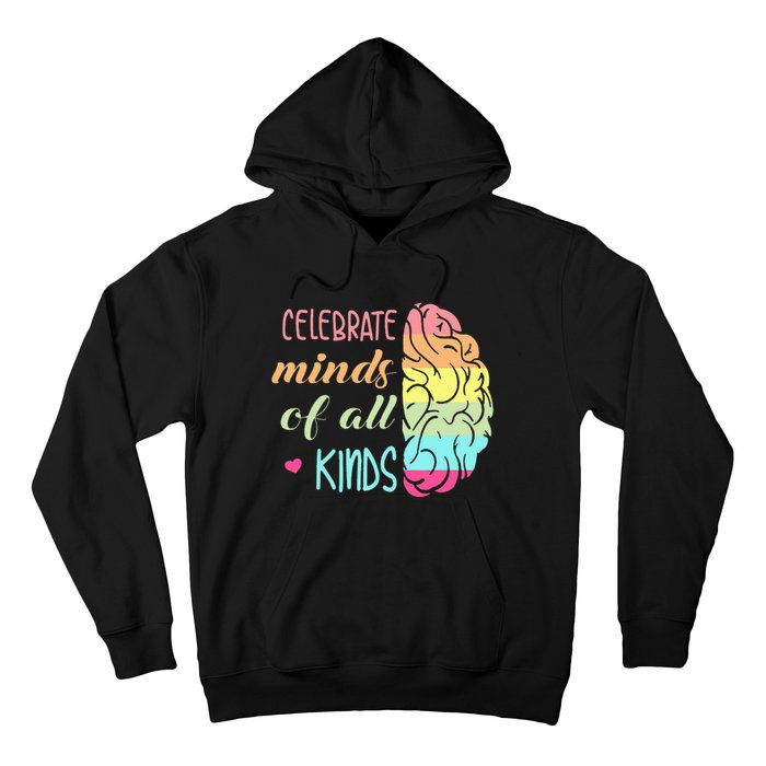 Celebrate Minds Of All Kinds Neurodiversity Autism Awareness Hoodie