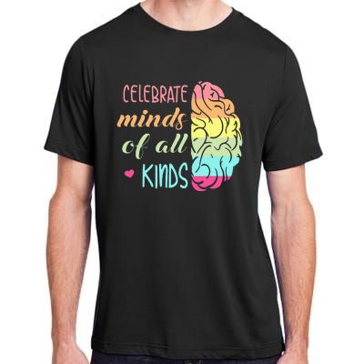 Celebrate Minds Of All Kinds Neurodiversity Autism Awareness Adult ChromaSoft Performance T-Shirt