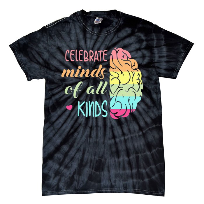 Celebrate Minds Of All Kinds Neurodiversity Autism Awareness Tie-Dye T-Shirt