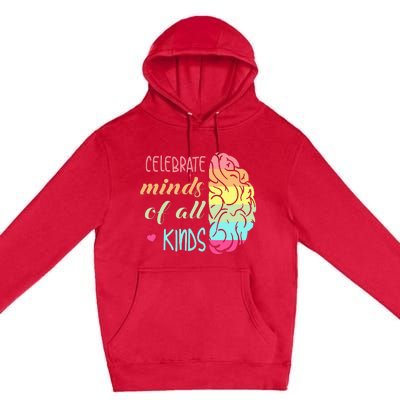 Celebrate Minds Of All Kinds Neurodiversity Autism Awareness Premium Pullover Hoodie