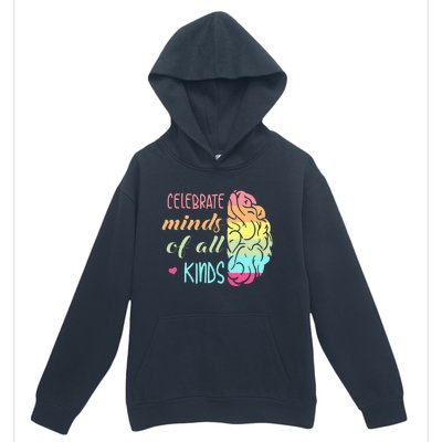 Celebrate Minds Of All Kinds Neurodiversity Autism Awareness Urban Pullover Hoodie