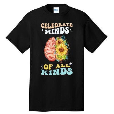 Celebrate Minds of All Kinds Neurodiversity Autism Tall T-Shirt