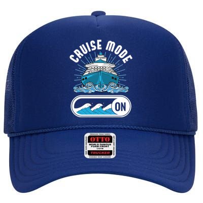 Cruise Mode On Summer Vacation Cruise Ship Cruising Gift High Crown Mesh Back Trucker Hat