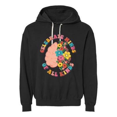 Celebrate Minds Of All Kinds Flowers Be Kind The Mind Garment-Dyed Fleece Hoodie