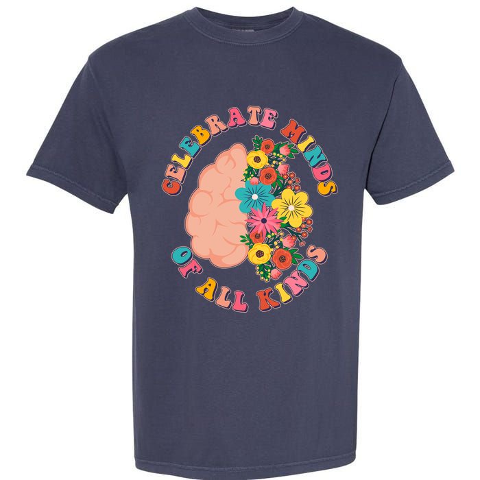 Celebrate Minds Of All Kinds Flowers Be Kind The Mind Garment-Dyed Heavyweight T-Shirt