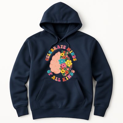 Celebrate Minds Of All Kinds Flowers Be Kind The Mind Hoodie