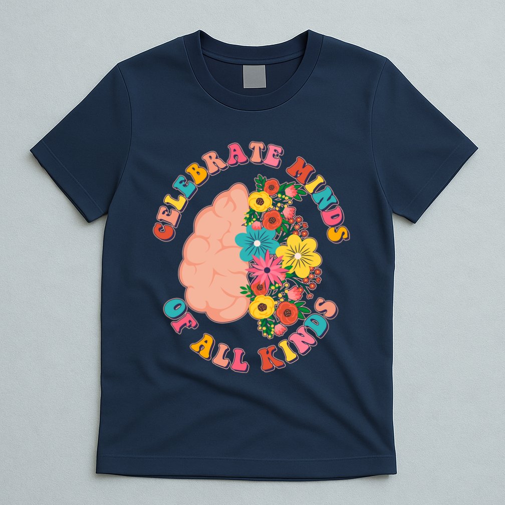 Celebrate Minds Of All Kinds Flowers Be Kind The Mind T-Shirt