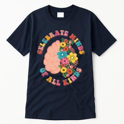 Celebrate Minds Of All Kinds Flowers Be Kind The Mind Tall T-Shirt