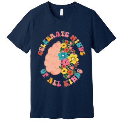 Celebrate Minds Of All Kinds Flowers Be Kind The Mind Premium T-Shirt